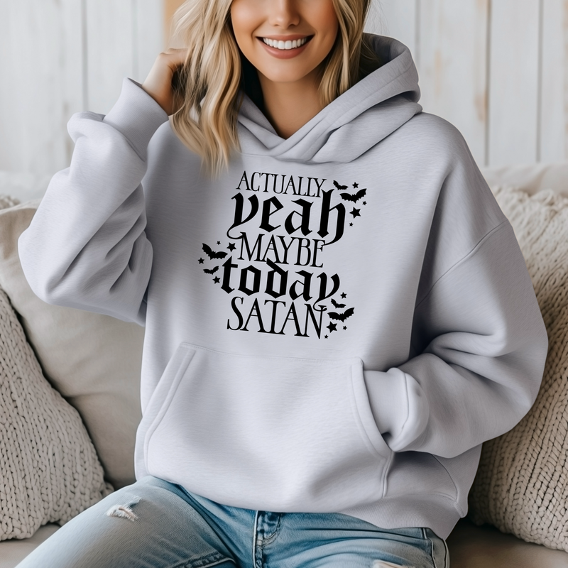 Actually-Yeah maybe today Satan | Unisex Hoodie |Dope Soul Village