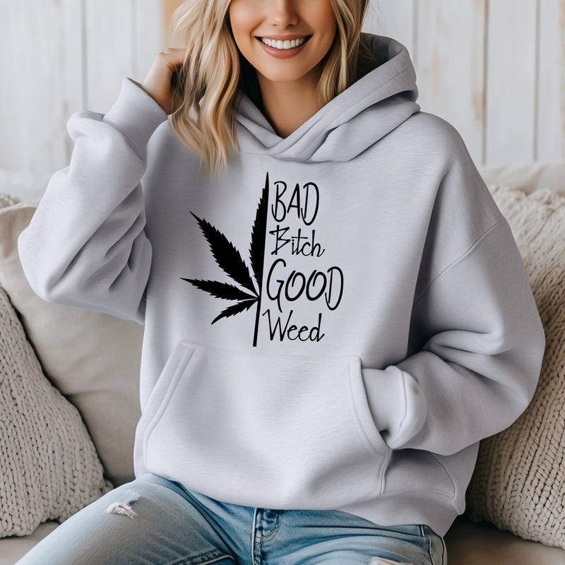 ‘Bad B*tch’ Good Weed” 420 Unisex Hoodie |Dope Soul Village