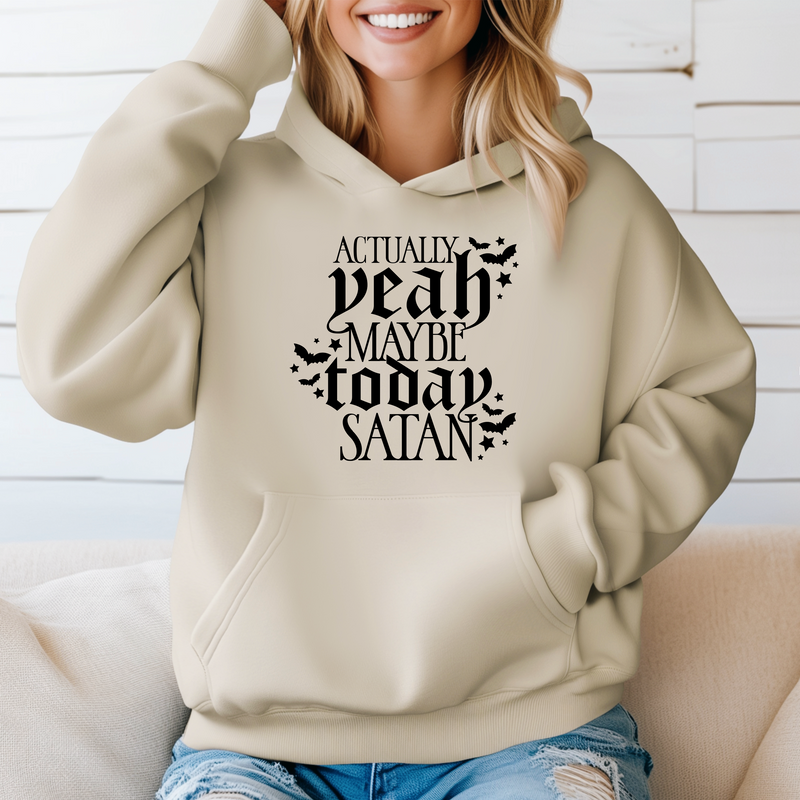 Actually-Yeah maybe today Satan | Unisex Hoodie |Dope Soul Village