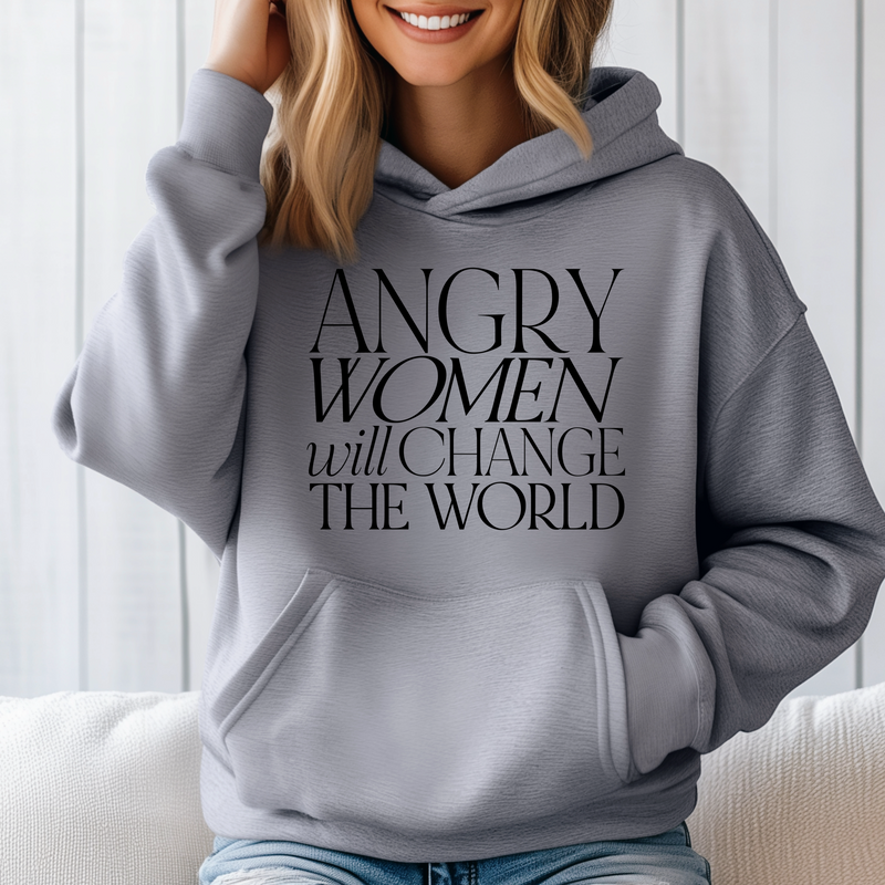 'Angry Women will change the world' Unisex Hoodie |Dope Soul Village