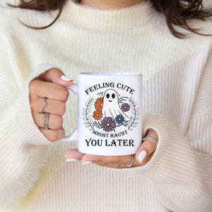 Feeling Cute might Haunt you later | Witchy 11oz coffee mug | Dope Soul Villagec