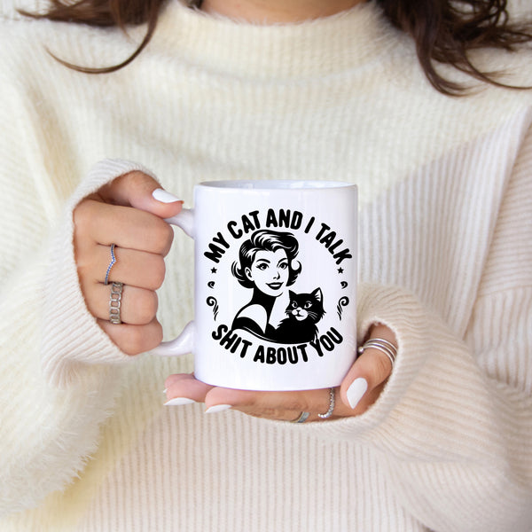 My cat and I talk sh*t about you |  Retro 11oz Mug | Dope Soul Village