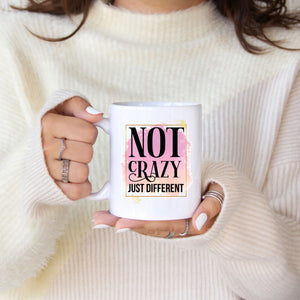 'Not crazy, just different' | Sassy 11oz Coffee Mug| Dope Soul Village