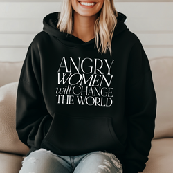 'Angry Women will change the world' Unisex Hoodie |Dope Soul Village