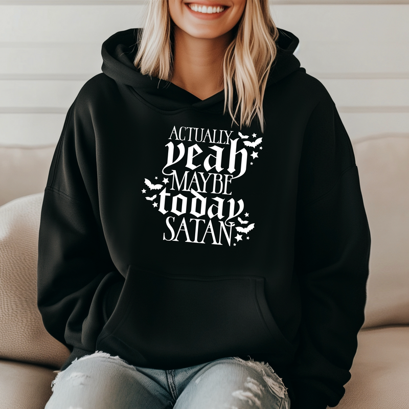 Actually-Yeah maybe today Satan | Unisex Hoodie |Dope Soul Village