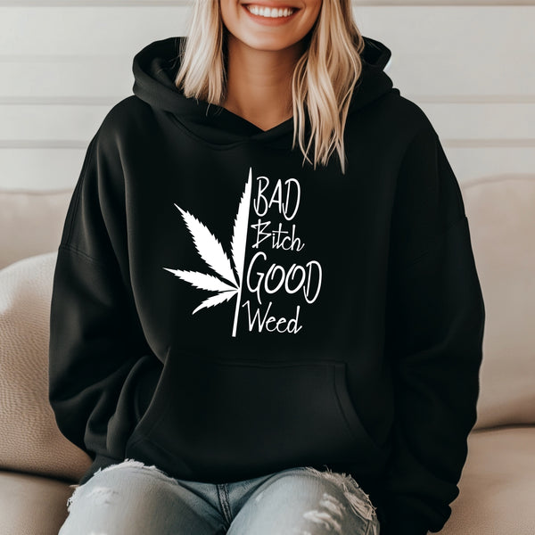 ‘Bad B*tch’ Good Weed” 420 Unisex Hoodie |Dope Soul Village