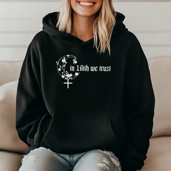 In Lilith we trust | Goddess inspired Hoodie | Dope Soul Village