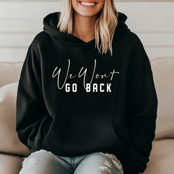 ' We won't go back' Unisex Feminist Hoodie | Dope Soul Village