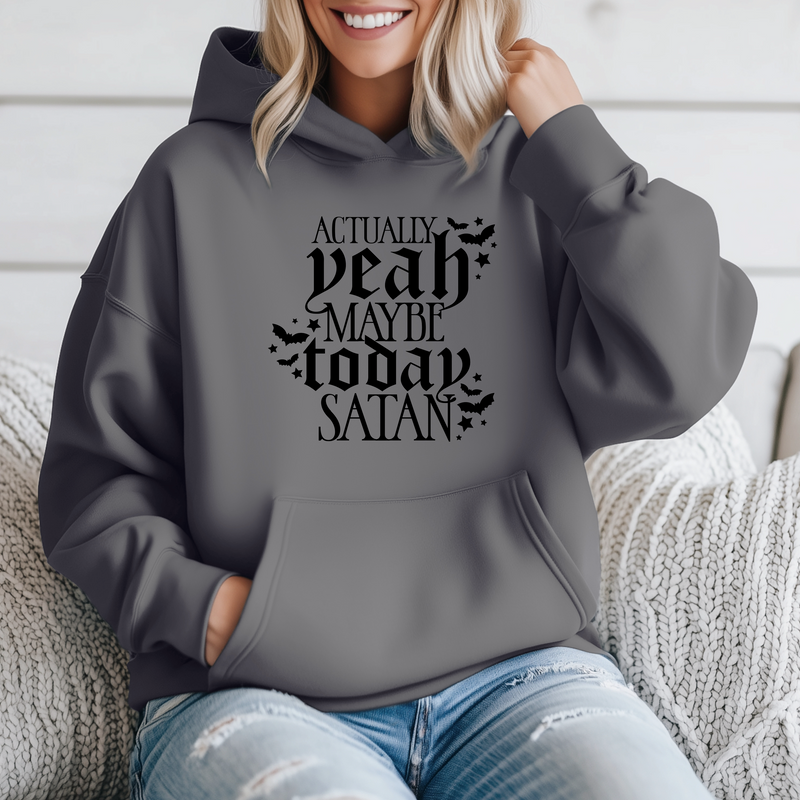 Actually-Yeah maybe today Satan | Unisex Hoodie |Dope Soul Village