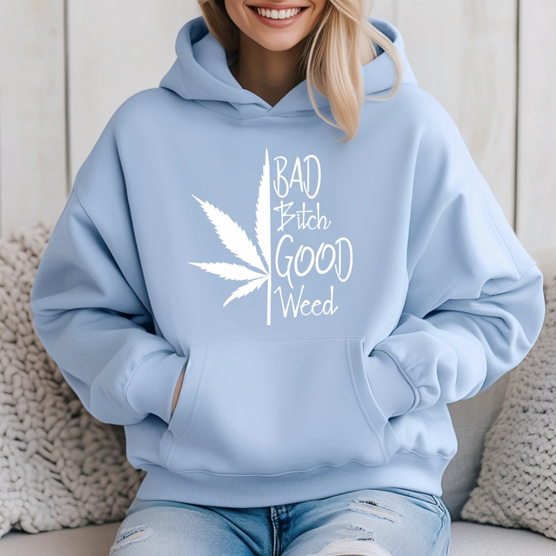 ‘Bad B*tch’ Good Weed” 420 Unisex Hoodie |Dope Soul Village