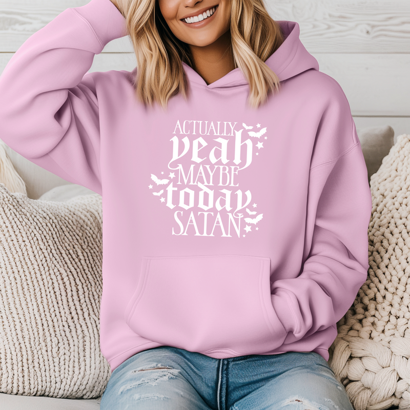 Actually-Yeah maybe today Satan | Unisex Hoodie |Dope Soul Village