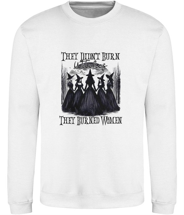 They didnt burn Witches - they burned women | Halloween Witch Unisex Sweatshirt | Dope Soul Village