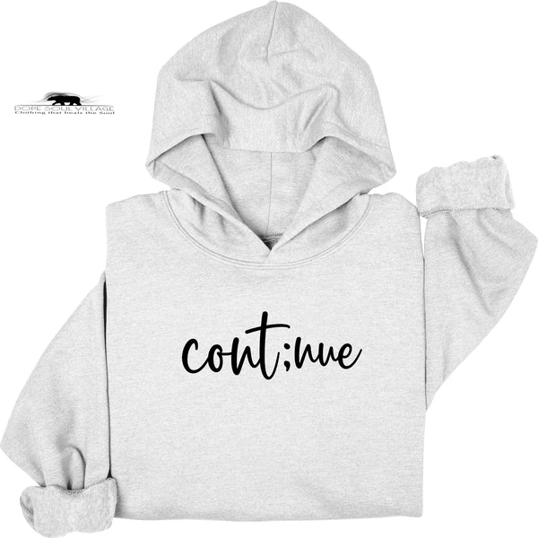 ' Continue ‘ | Mental Health Hoodie | Dope Soul Village