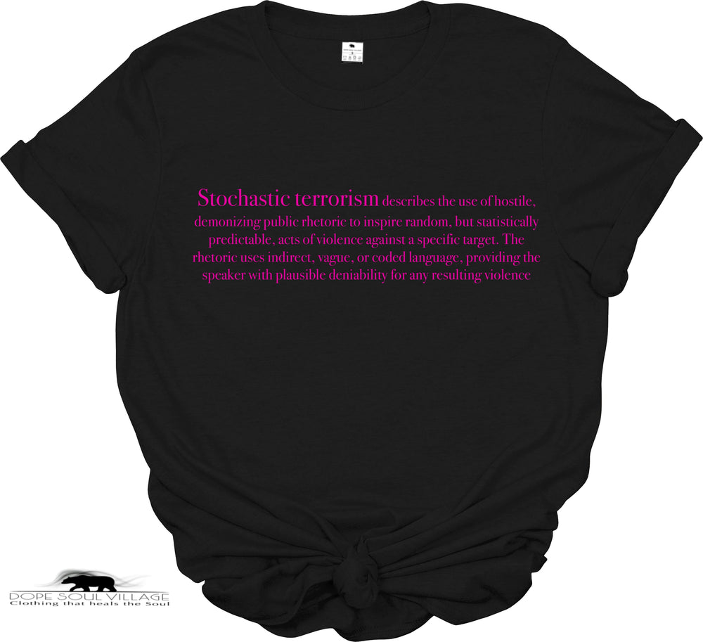 Stochastic Terrorism T-Shirt | You Asked for it | Dope Soul Village