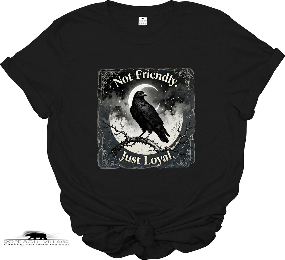 Not Friendly, Just Loyal | Crow Collection T-Shirt 🖤✨ | DSV