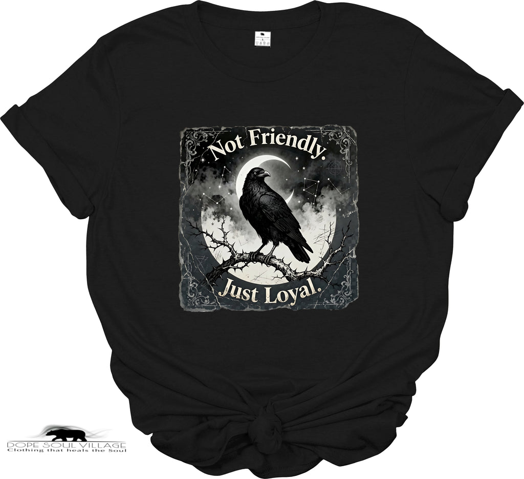 Not Friendly, Just Loyal | Crow Collection T-Shirt 🖤✨ | DSV