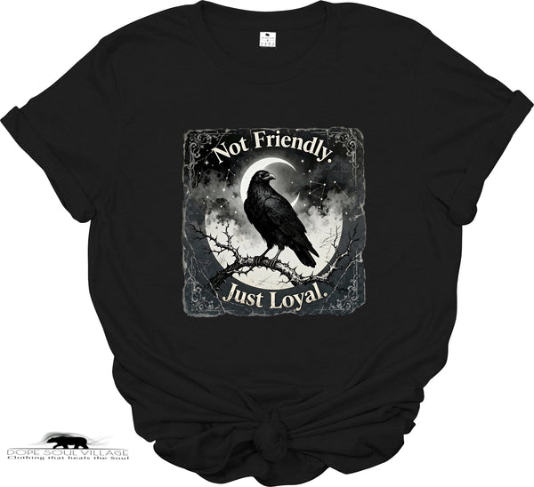 Not Friendly, Just Loyal | Crow Collection T-Shirt 🖤✨ | DSV