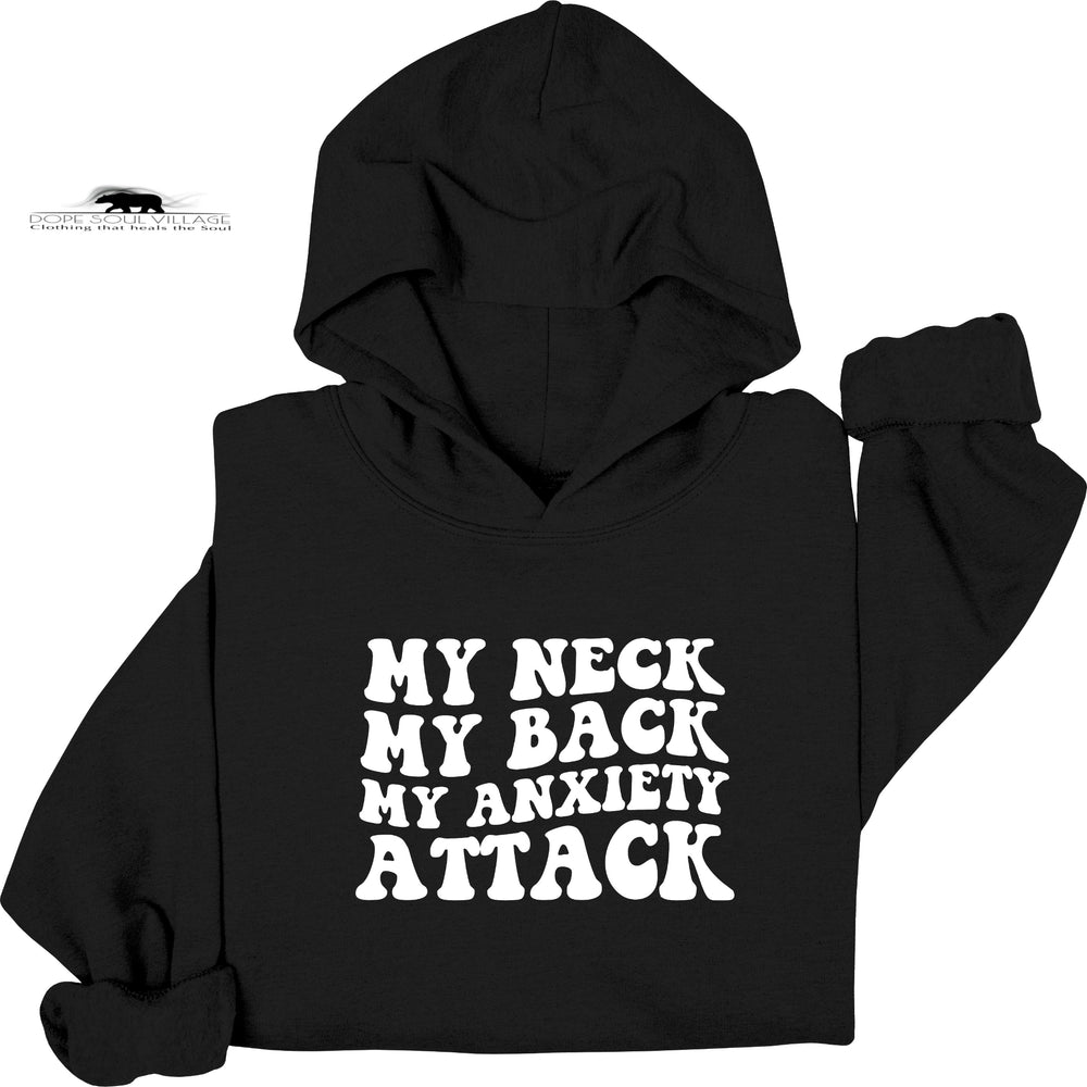 My neck my back my anxiety attack | Mental Health Hoodie | Dope Soul Village  feminist uk business