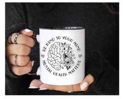 'Be Kind to your mind ' 11oz Coffee Mug