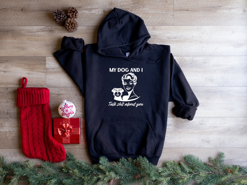 My dog and I Talk shit about you | Retro Feminist Hoodie | Dope Soul Village