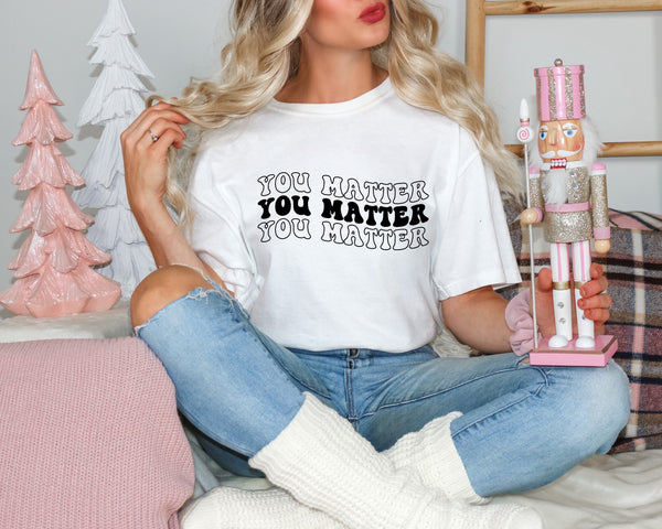 You matter x3 | Mental Health T-shirt | Dope Soul Village