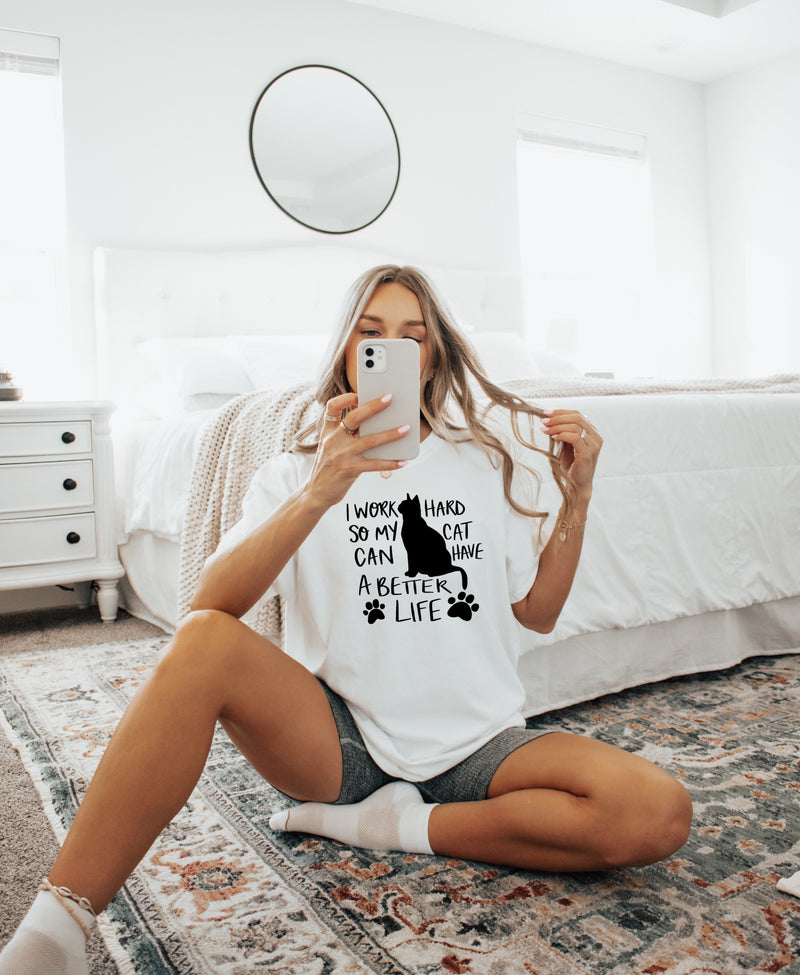 ' I Work hard so my cat can have a better life' Unisex T-shirt | Dope Soul Village