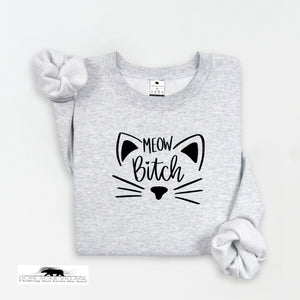 'Meow B*tch' | Unisex Feminist Sweatshirt | Dope Soul Village