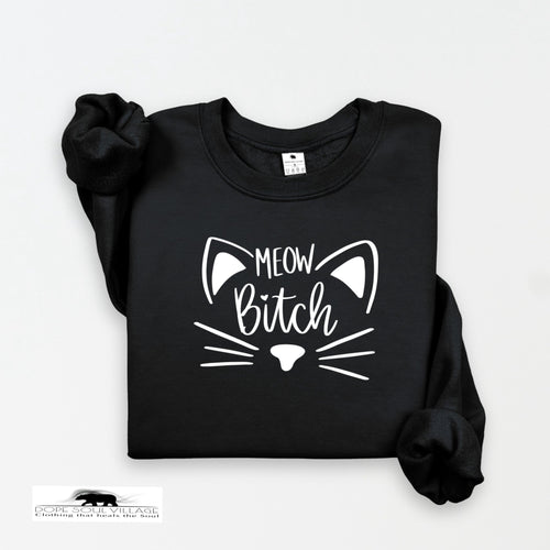 'Meow B*tch' | Unisex Feminist Sweatshirt | Dope Soul Village