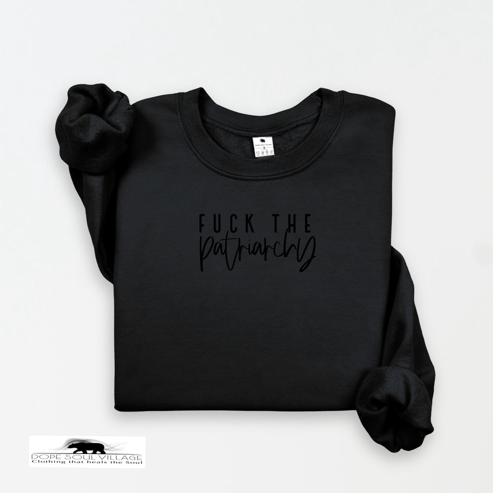 Black sweatshirt with 'F*ck the Patriarchy' text on a white background