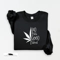 ‘Bad B|tch’ Good Weed' | 420 Unisex Hoodie | Dope Soul Village