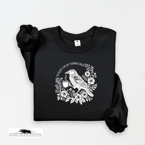 I'm Ready for my morning Brew | Crow Collection | DSV