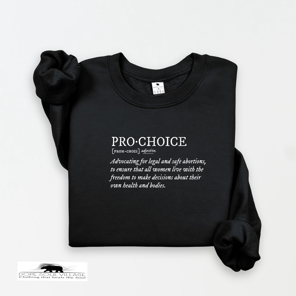 ‘Pro Choice Definition’ | Feminist Sweatshirt | Dope Soul Village