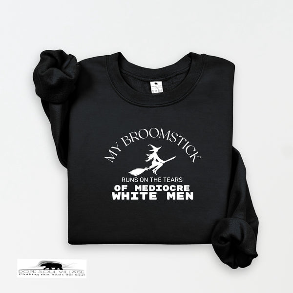 'My broomstick runs on the tears..' | Feminist Witchy Sweatshirt | Dope Soul Village