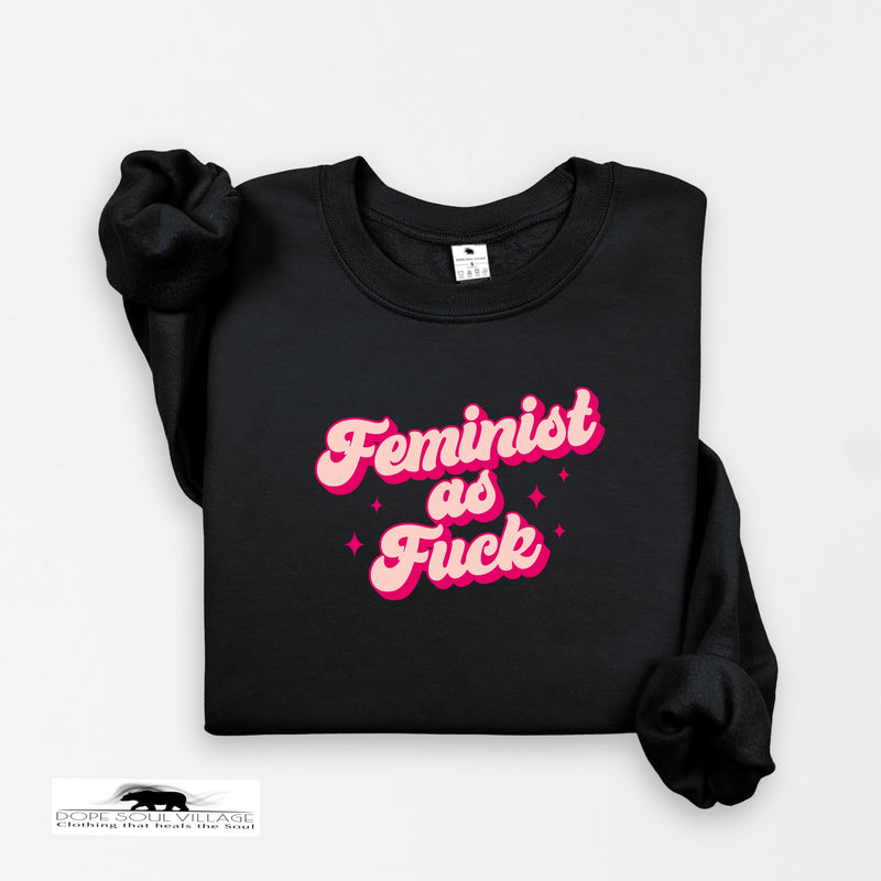 Feminist as Fk | Unisex Sweater | Dope Soul Village