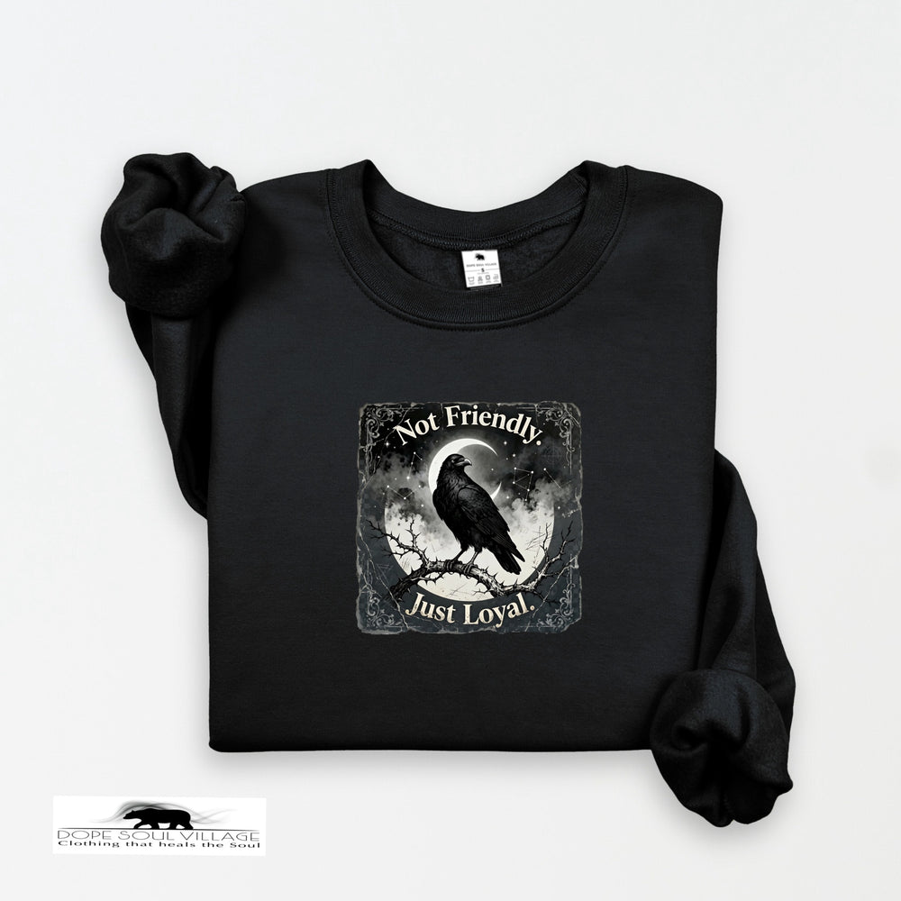 Not Friendly, Just Loyal | Crow Collection Sweatshirt 🖤✨ | DSV