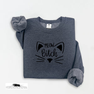 'Meow B*tch' | Unisex Feminist Sweatshirt | Dope Soul Village