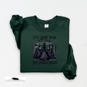 They didnt burn Witches - they burned women | Feminist Sweatshirt | Dope Soul Village. Small uk based feminist business