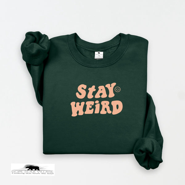 Stay Weird | Unisex Mental Health Sweatshirt | Dope Soul Village | uk based business 