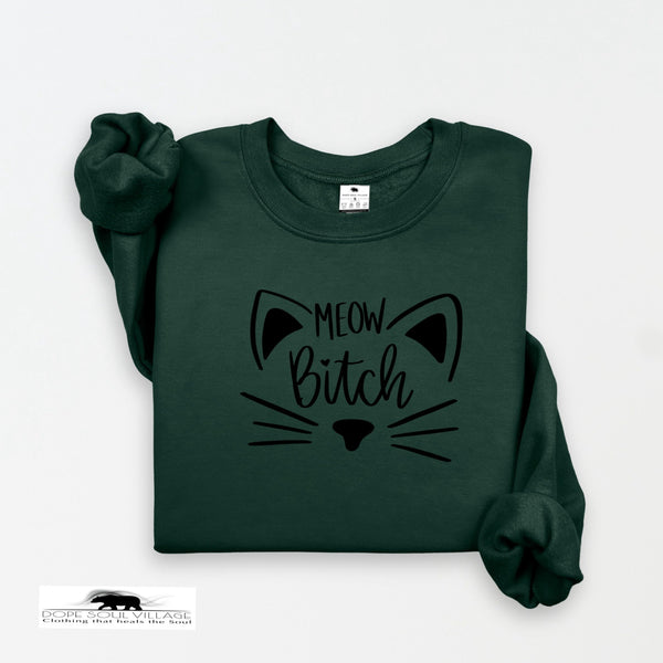 'Meow B*tch' | Unisex Feminist Sweatshirt | Dope Soul Village