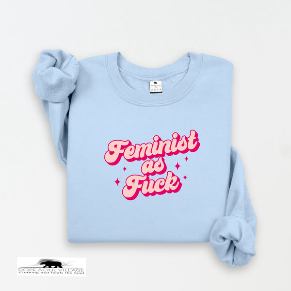 Feminist as Fk | Feminist Sweater | Dope Soul Village