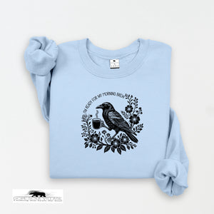 I'm Ready for my morning Brew | Crow Collection | DSV