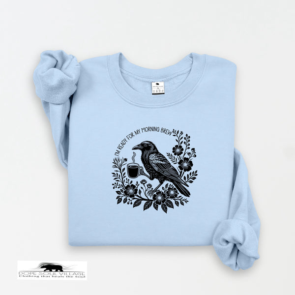 I'm Ready for my morning Brew | Crow Collection | DSV