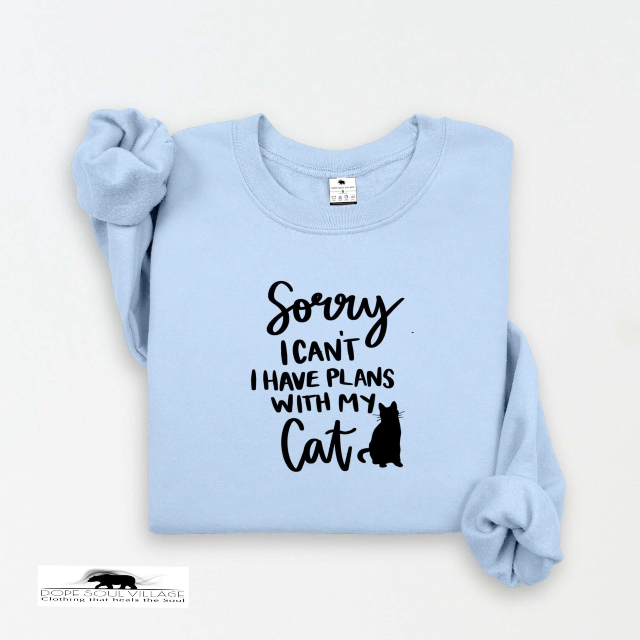 'Sorry, I can't. I have plans with my cat' | Feminist Unisex Sweatshirt | Dope Soul Village