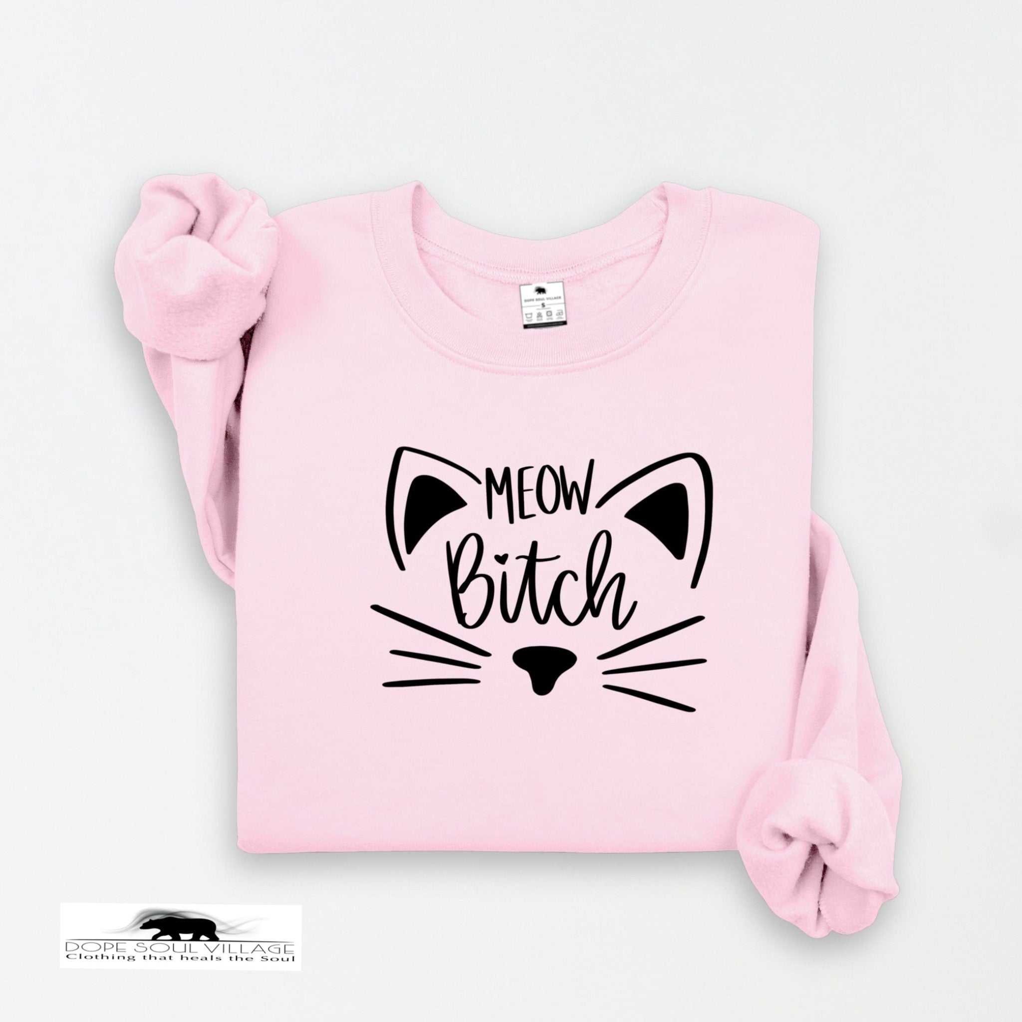 'Meow B*tch' | Unisex Feminist Sweatshirt | Dope Soul Village