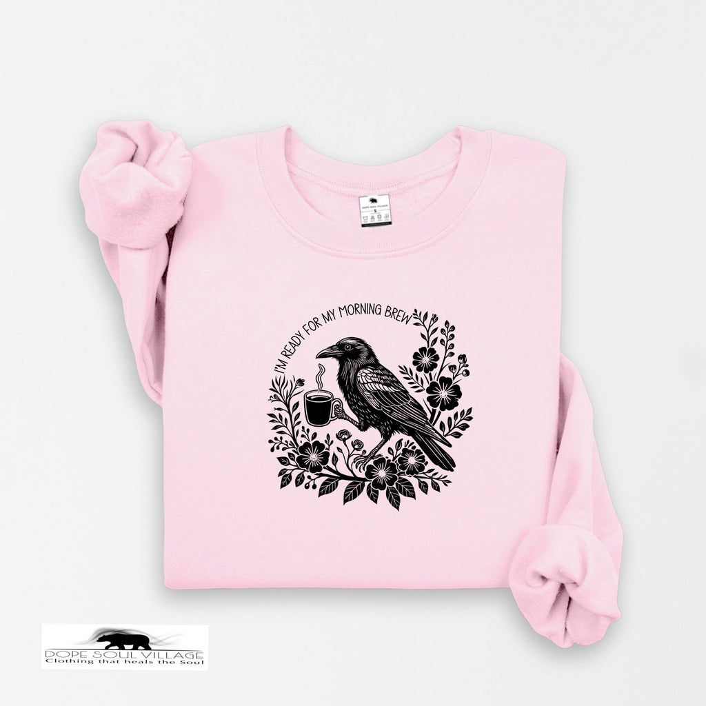 I'm Ready for my morning Brew | Crow Collection | DSV