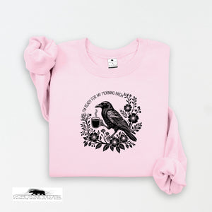 I'm Ready for my morning Brew | Crow Collection | DSV