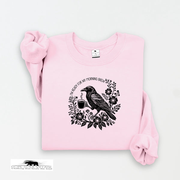 I'm Ready for my morning Brew | Crow Collection | DSV