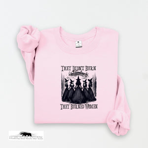 They didnt burn Witches - they burned women | Feminist Sweatshirt | Dope Soul Village. Small uk based feminist business