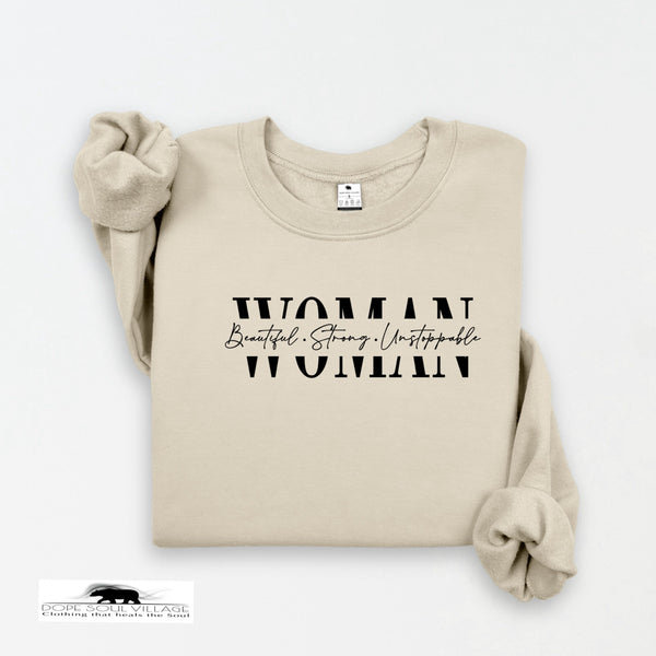 Women...Beautiful,Strong, Unstoppable | Feminist Sweatshirt | Dope Soul Village