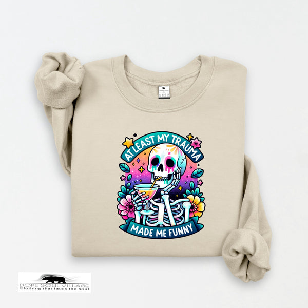 At least my Humour made me funny  | Humour sweatshirt | Dope Soul Village small UK based women owned feminist business 